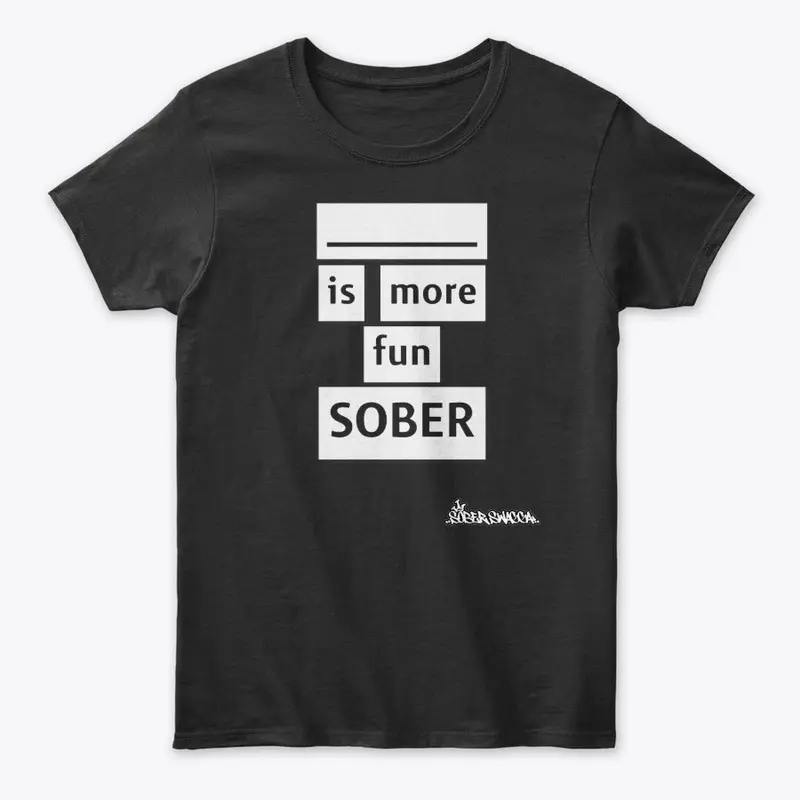 More Fun Sober Funny Tee