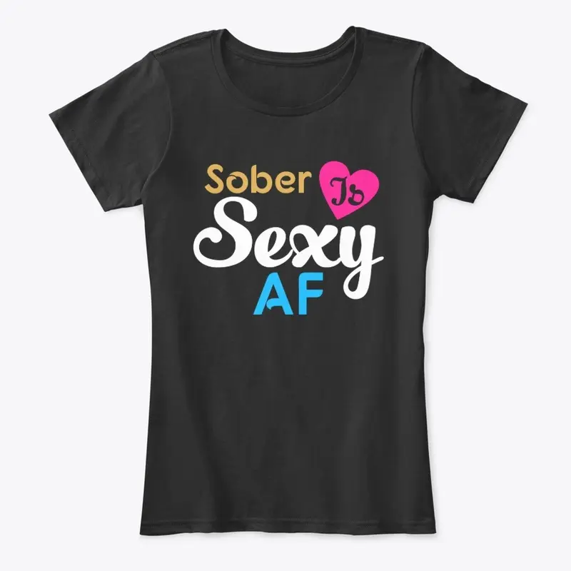 Sober is Sexy AF Tshirt