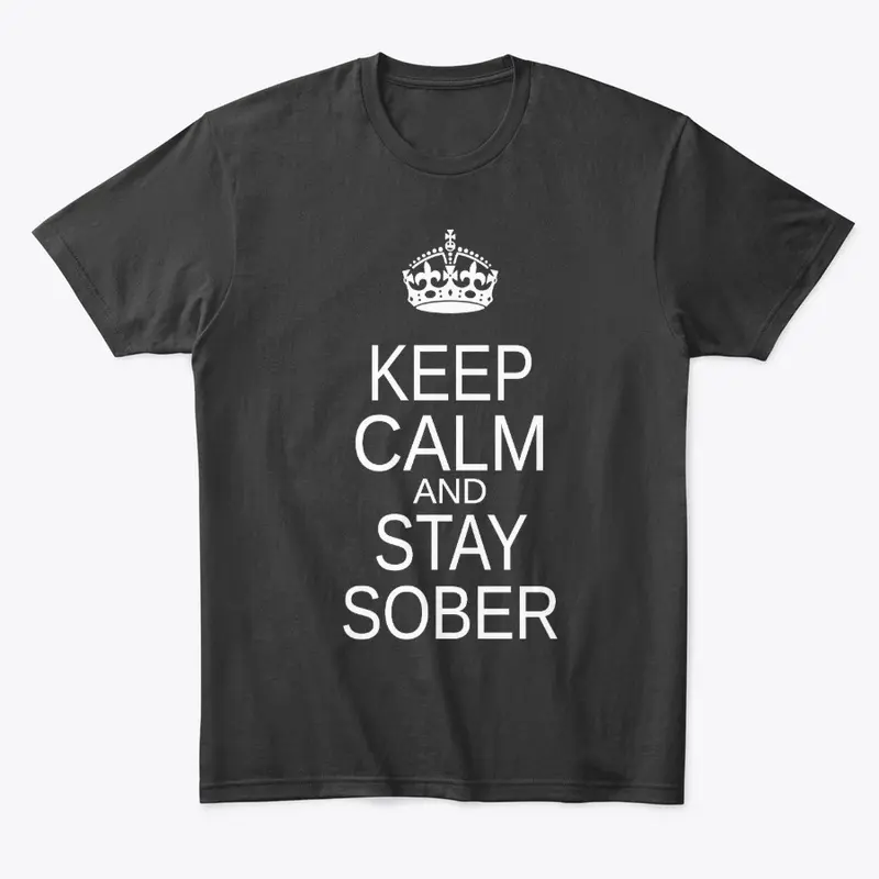 Keep Calm and Stay Sober T-shirt