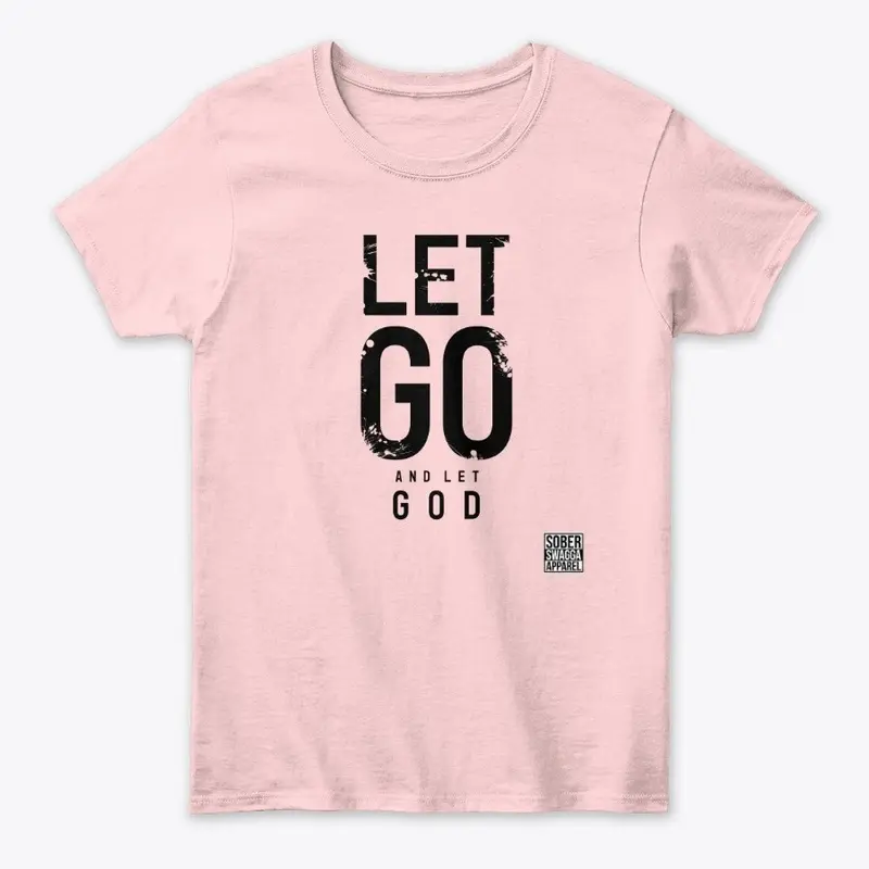 Let Go and Let God Tshirt