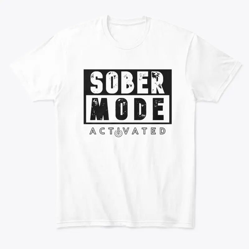 Sober Mode Activated Tee