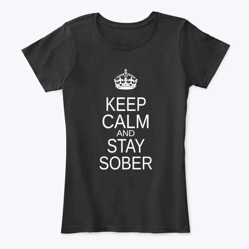 Keep Calm and Stay Sober T-shirt