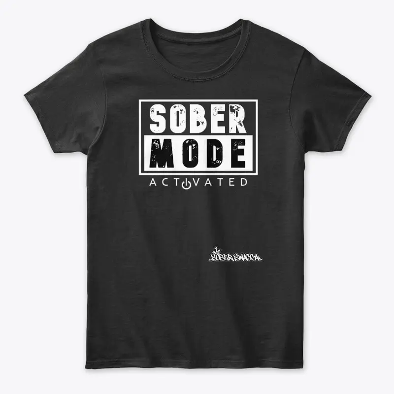 Sober Mode Activated tshirt