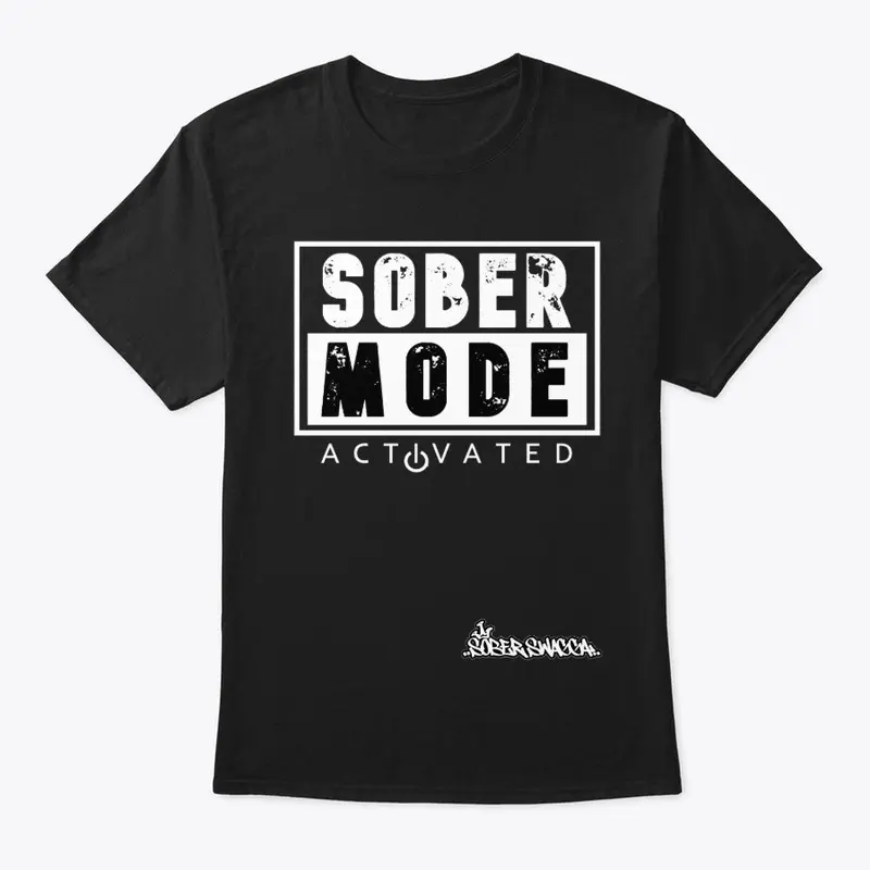 Sober Mode Activated tshirt